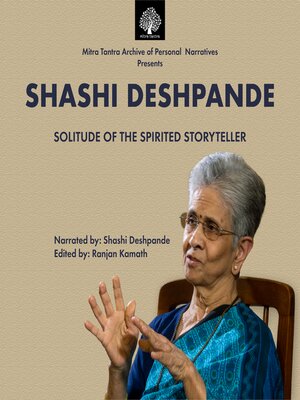 cover image of Mitra Tantra Archive of Personal Narratives presents--Shashi Deshpande